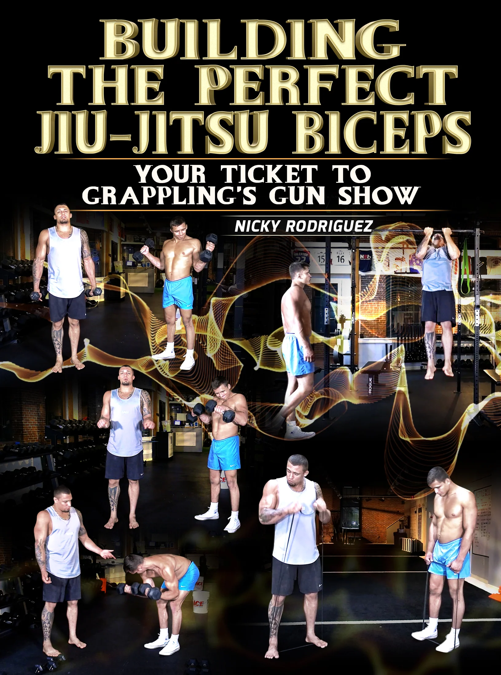 Building The Perfect Jiu Jitsu Biceps by Nick Rodriguez