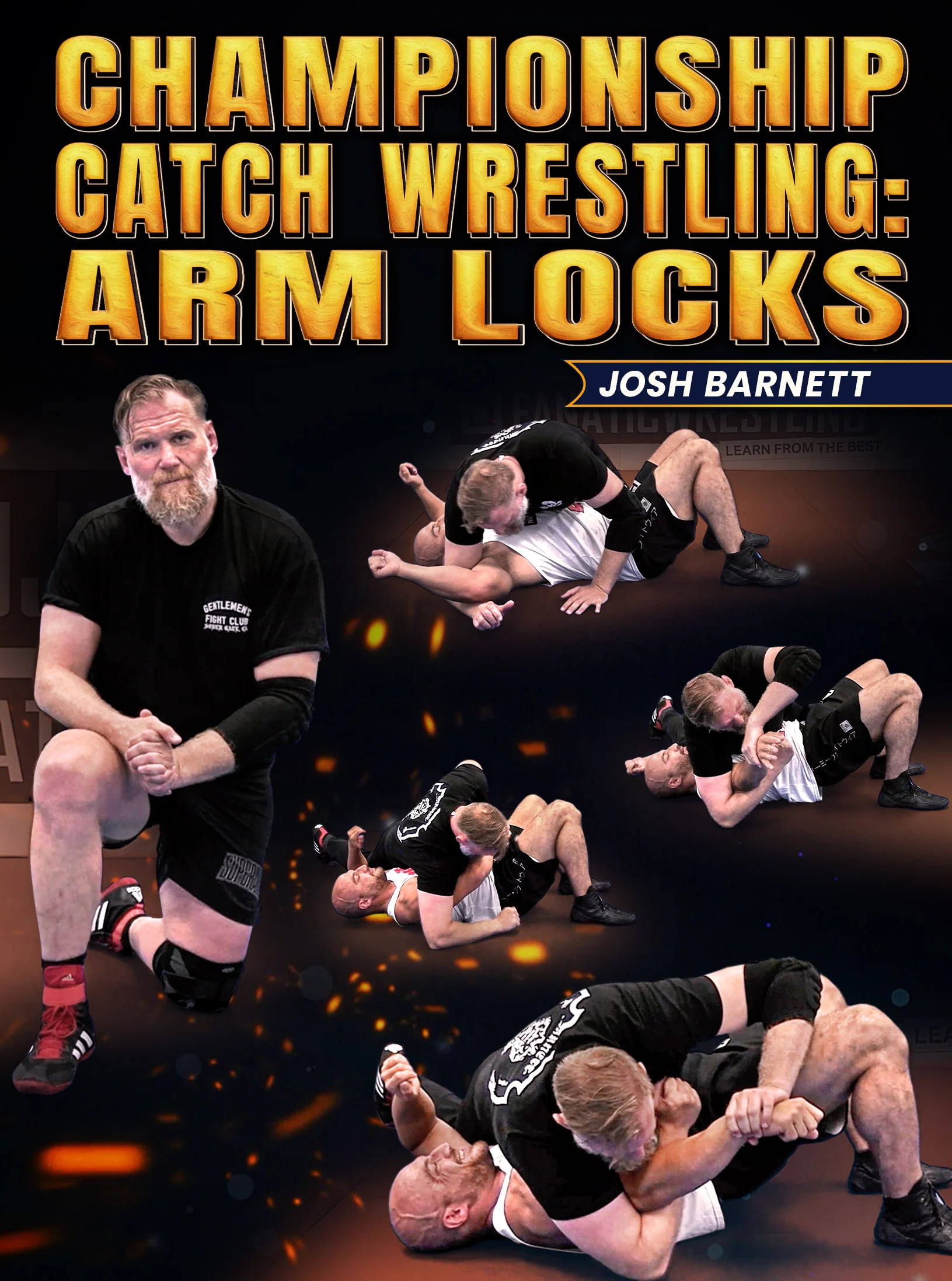 Championship Catch Wrestling: Arm Locks by Josh Barnett