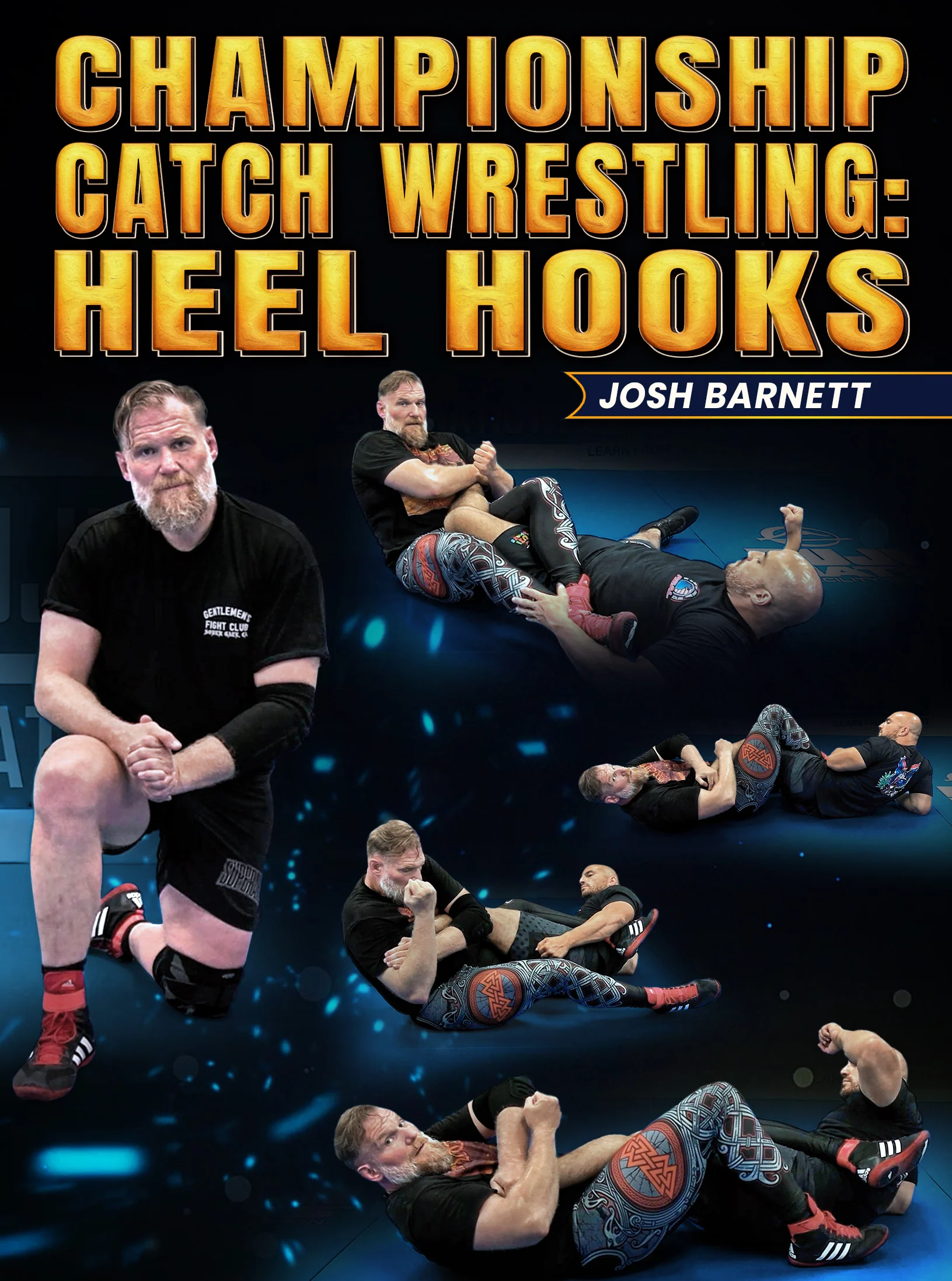 Championship Catch Wrestling: Heel Hooks by Josh Barnett