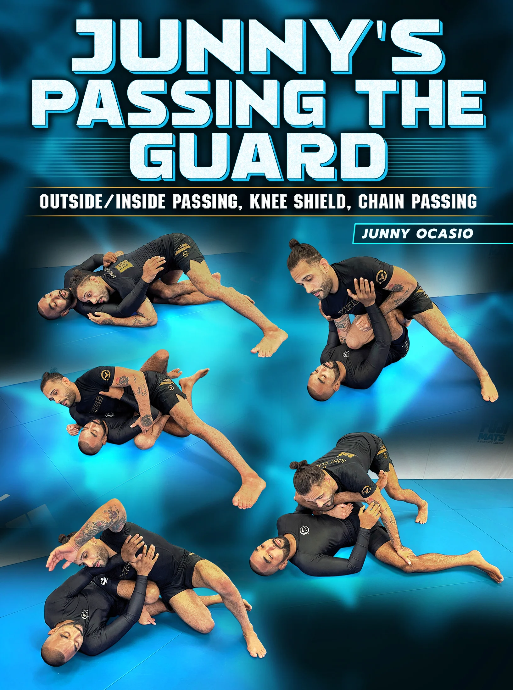 Junny's Passing The Guard: Outside/Inside Passing, Knee Shield, Chain Passing by Junny Ocasio