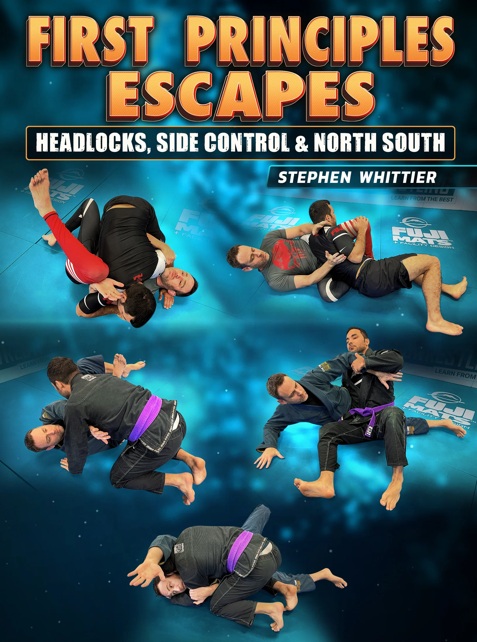 First Principles Escapes: Headlocks, Side Control & North South by Stephen Whittier
