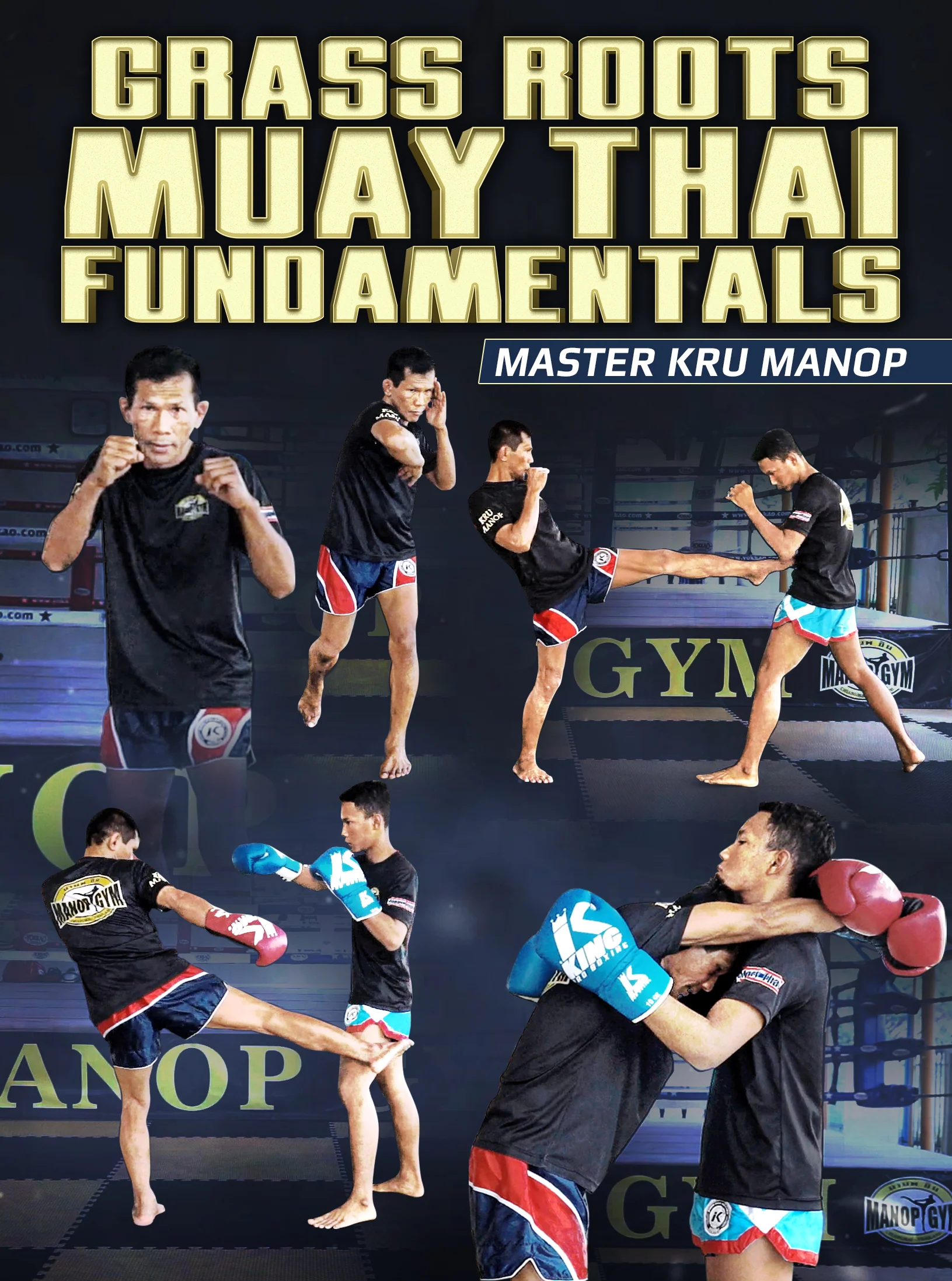 Grass Roots Muay Thai Fundamentals by Master Kru Manop