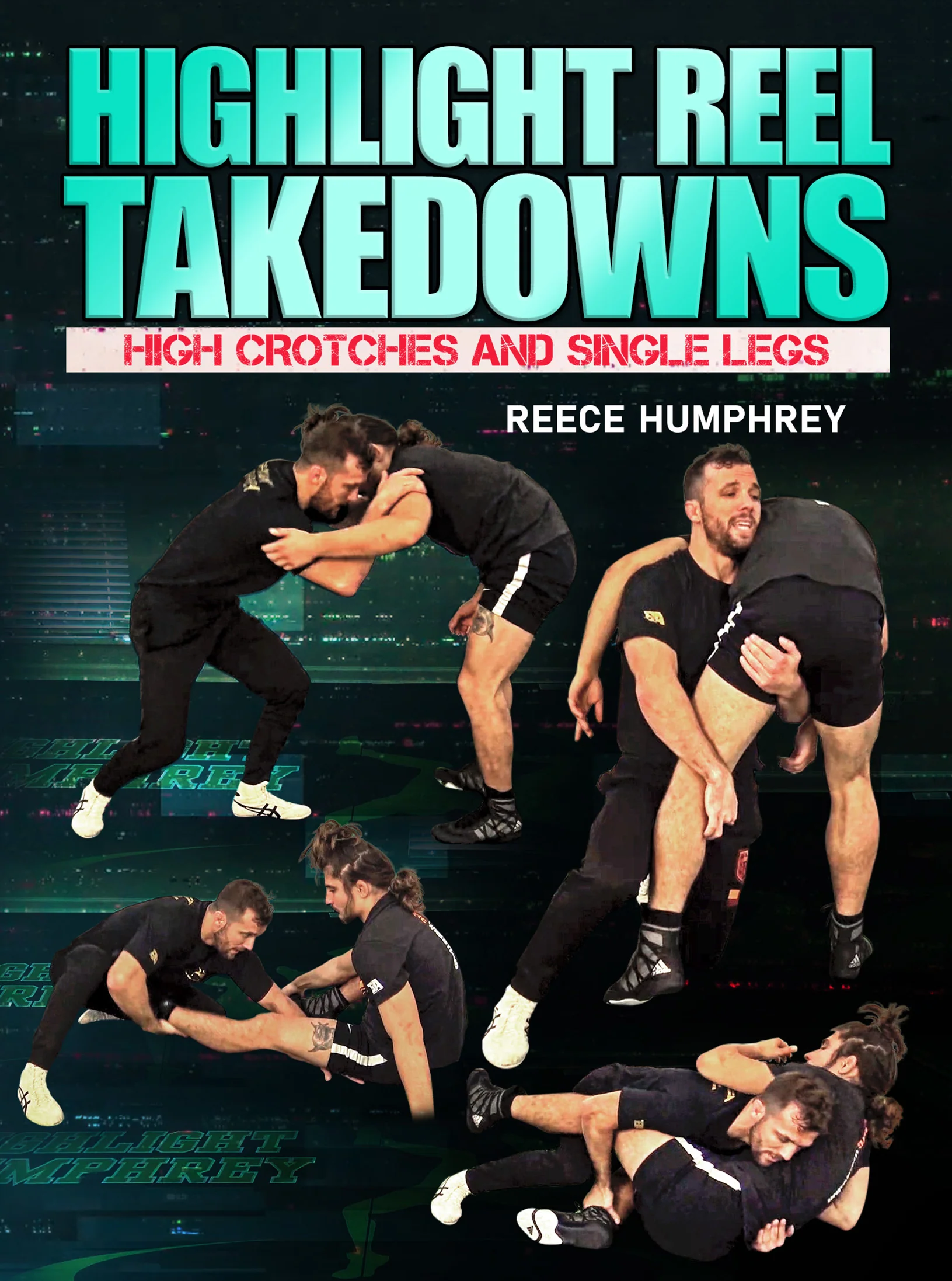 Highlight Reel Takedowns by Reece Humphrey