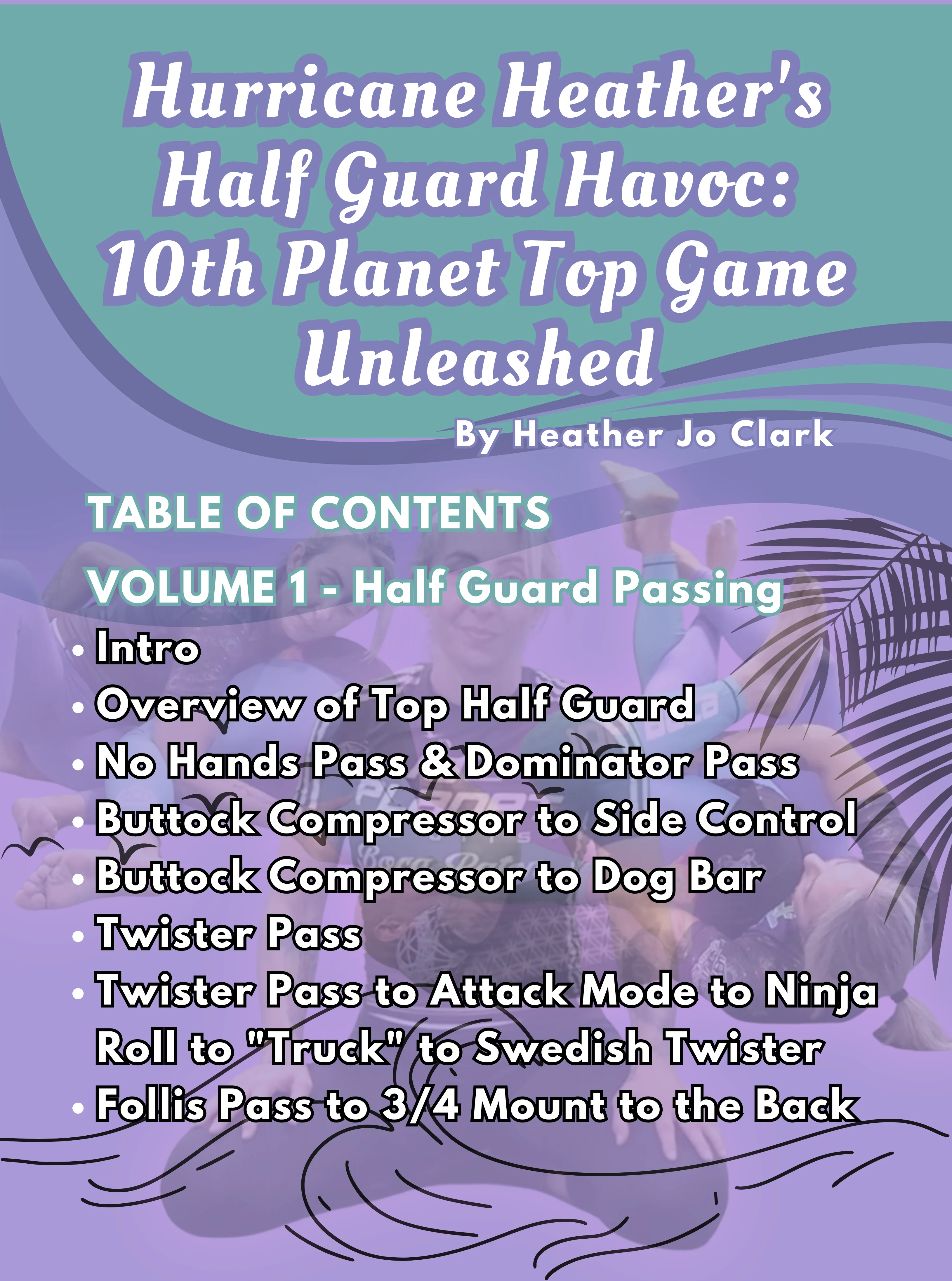 Hurricane Heather's Half Guard Havoc: 10th Planet Top Game Unleashed by Heather Jo Clark - Image 2