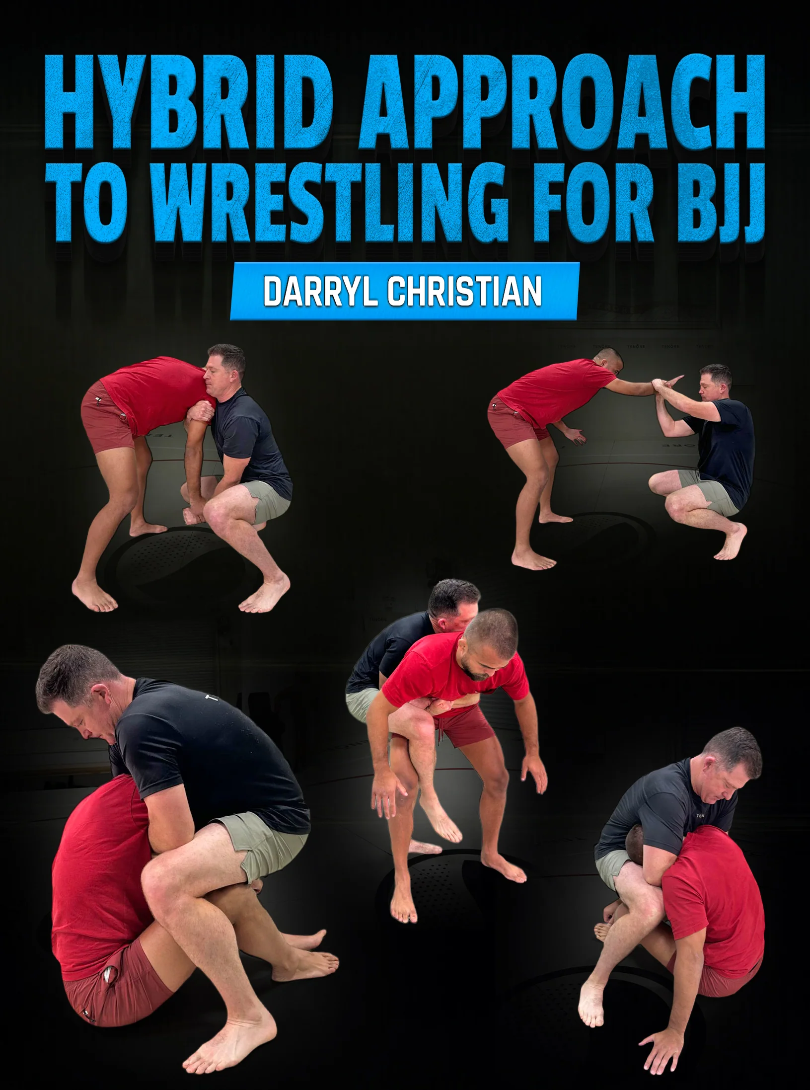 Hybrid Approach to Wrestling for BJJ by Darryl Christian