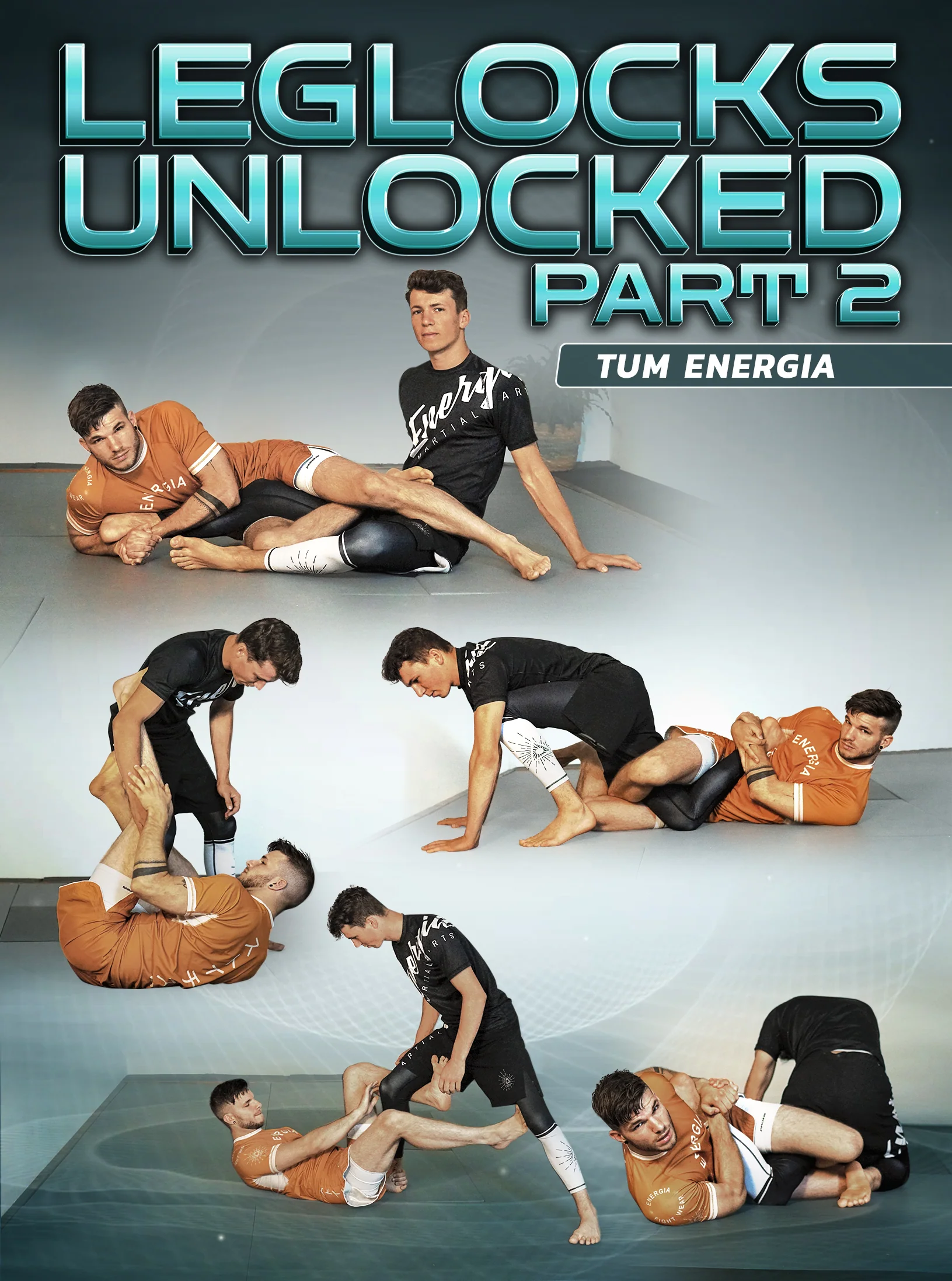 Leglocks Unlocked Part 2 by Tum Energia