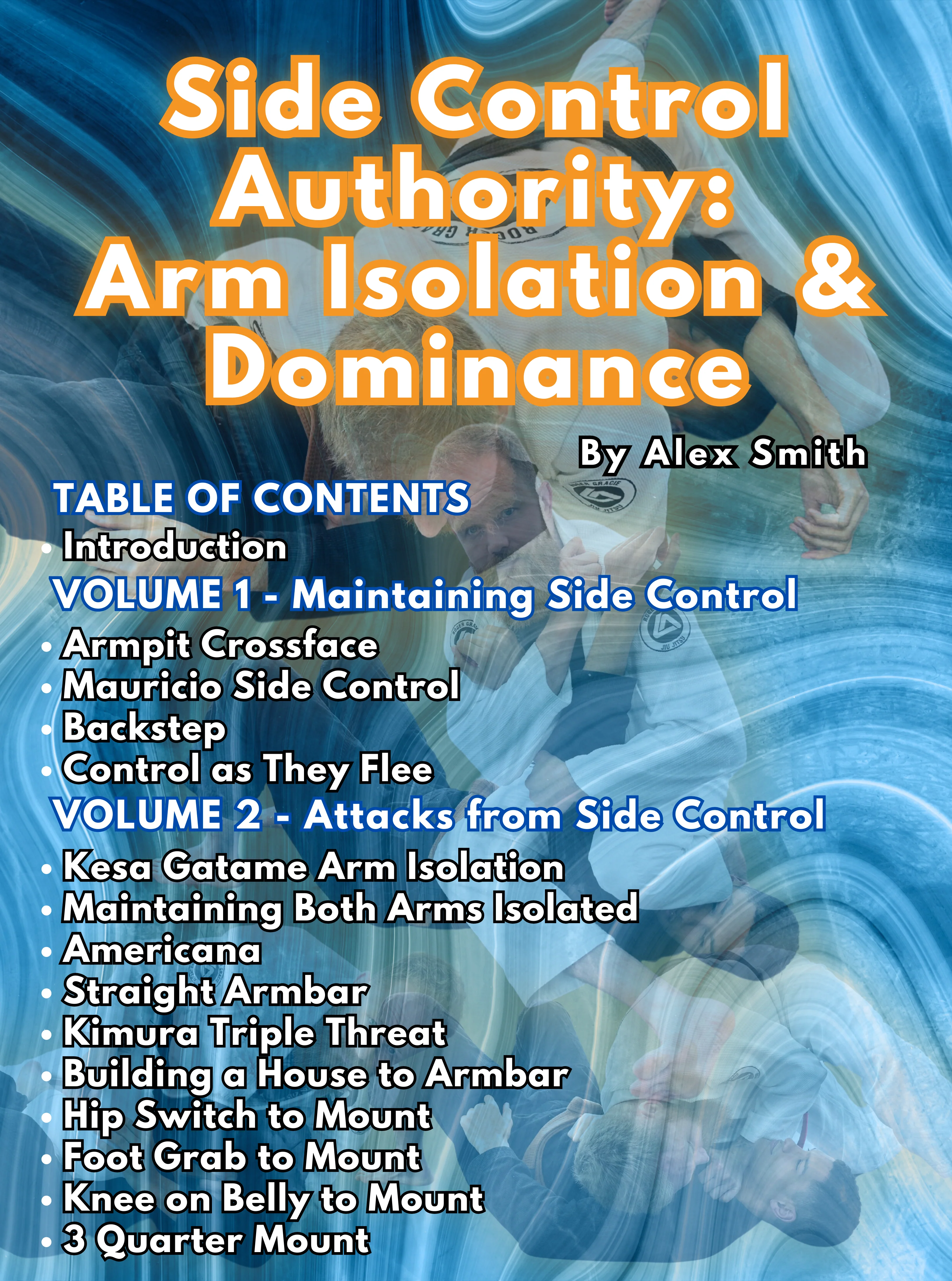 Side Control Authority: Arm Isolation and Dominance by Alex Smith - Image 2