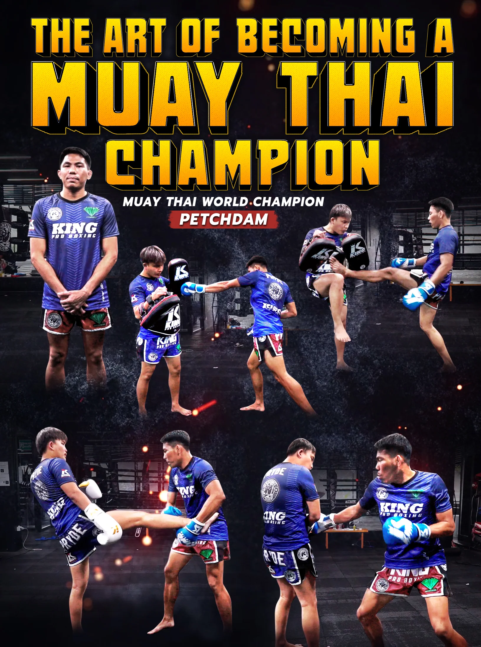The Art of Becoming a Muay Thai Champion by Petchdam