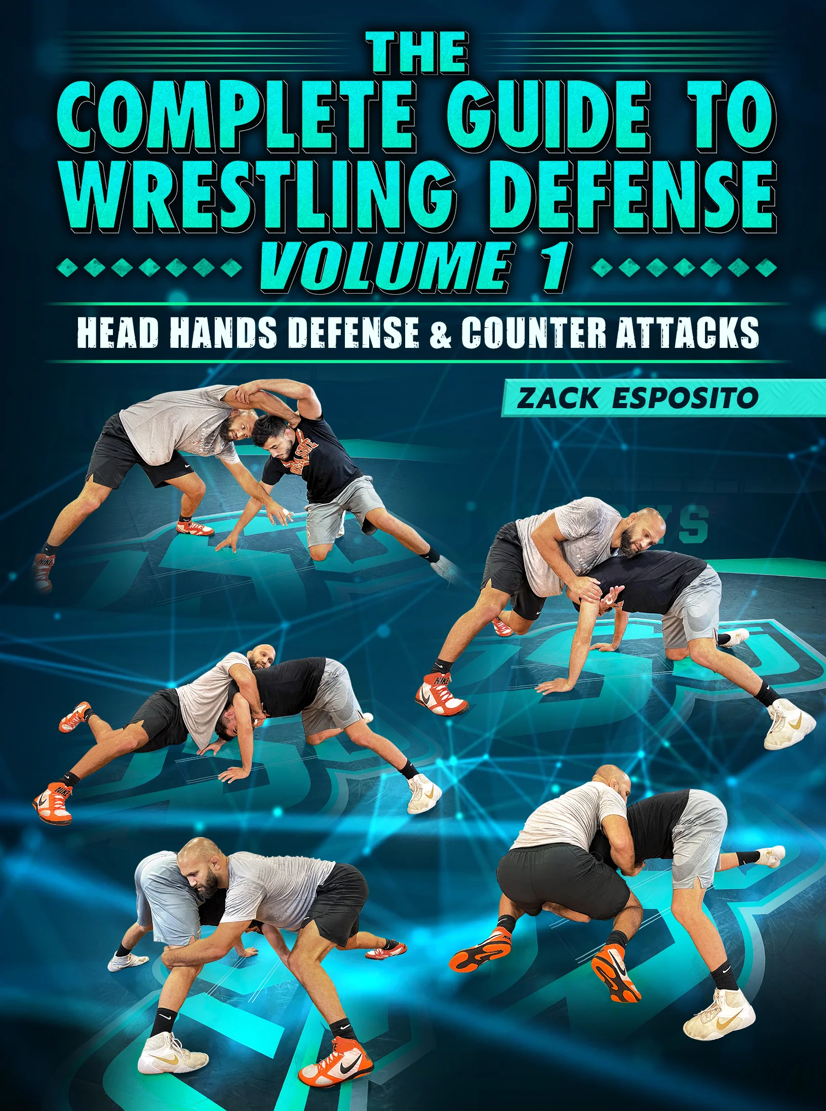 The Complete Guide To Wrestling Defense Volume 1: Head Hands Defense & Counter Attacks by Zack Esposito