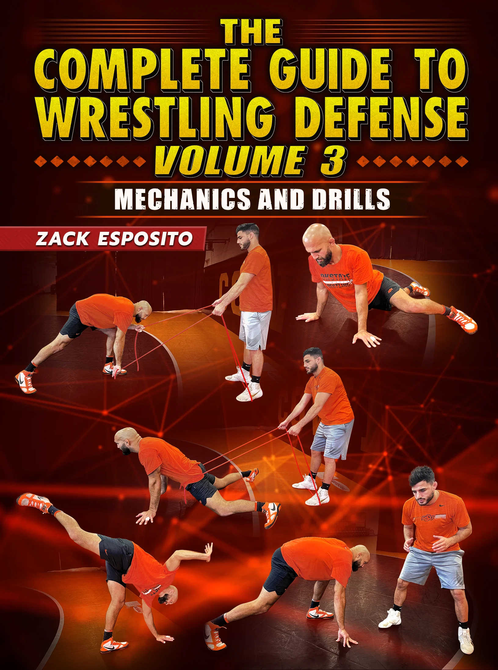 The Complete Guide To wrestling Defense Volume 3: Mechanics and Drills by Zack Esposito